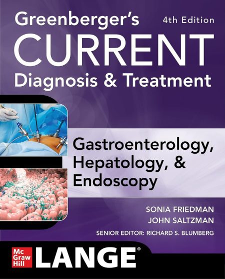 IE Greenberger's CURRENT Diagnosis & Treatment Gastroenterology, Hepatology, & Endoscopy, 4 E