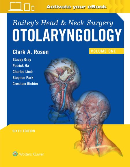Bailey's Head and Neck Surgery Otolaryngology, Sixth edition