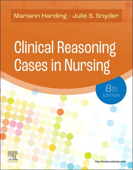 Clinical Reasoning Cases in Nursing, 8th Edition