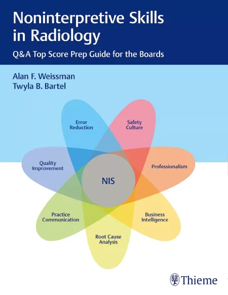 Noninterpretive Skills in Radiology/ Q&A Top Score Prep Guide for the Boards