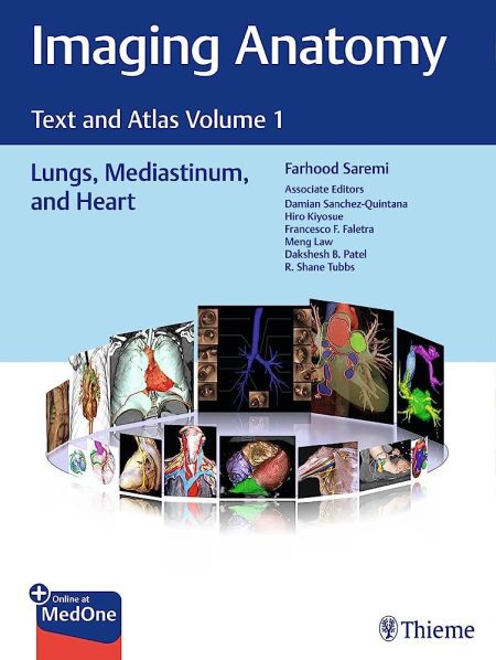 Imaging Anatomy. Text and Atlas Volume 1, Lungs, Mediastinum, and Heart