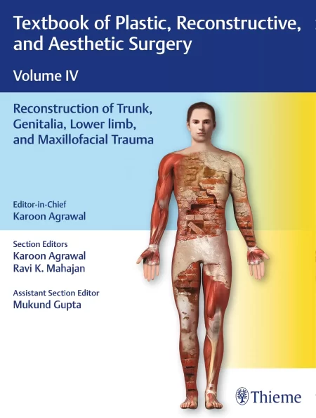 Textbook of Plastic, Reconstructive, and Aesthetic Surgery, Vol 4. Reconstruction of Trunk, Genitalia, Lower Limb, and Maxillofacial Trauma