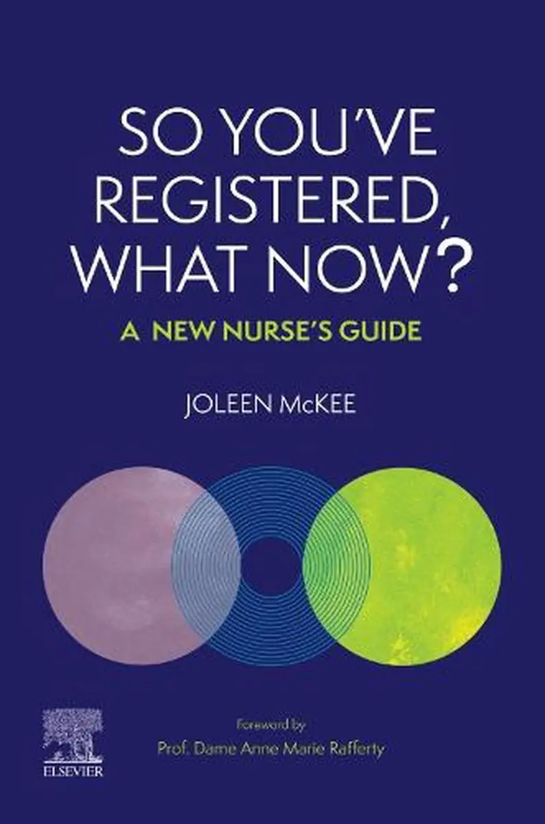 So You’ve Registered, What Now?, 1st Edition. A New Nurse’s Guide.