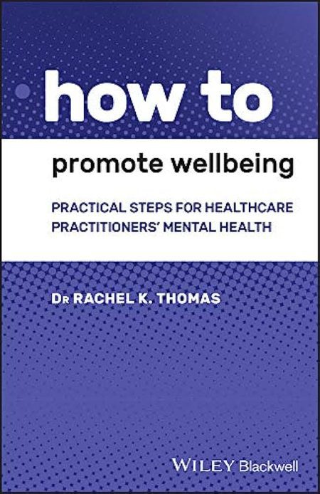 How to Promote Wellbeing: Practical Steps for Healthcare Practitioners' Mental Health