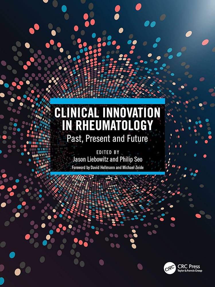 Clinical Innovation in Rheumatology. Past, Present, and Future 1st Edition