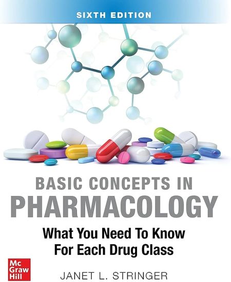 Basic Concepts in Pharmacology: What You Need to Know for Each Drug Class, Sixth Edition