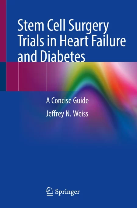 Stem Cell Surgery Trials in Heart Failure and Diabetes. A Concise Guide