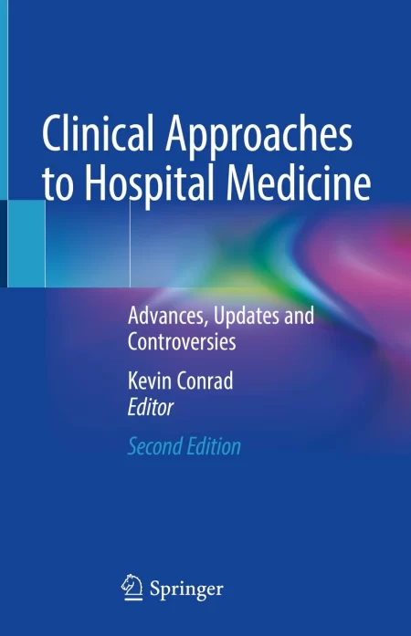 Clinical Approaches to Hospital Medicine. Advances, Updates and Controversies