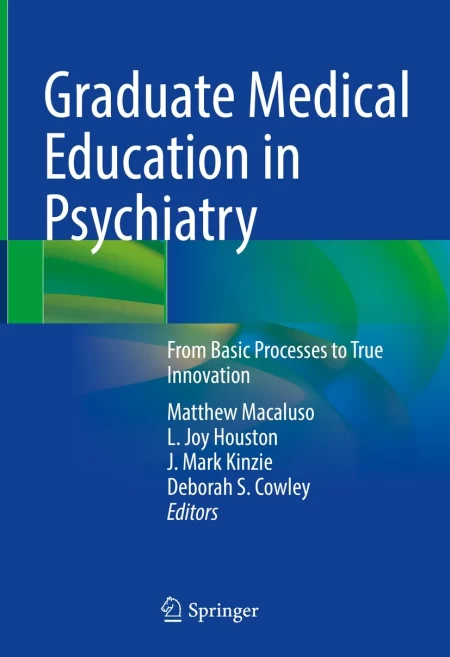 Graduate Medical Education in Psychiatry. From Basic Processes to True Innovation