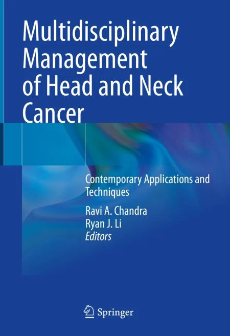 Multidisciplinary Management of Head and Neck Cancer. Contemporary Applications and Techniques
