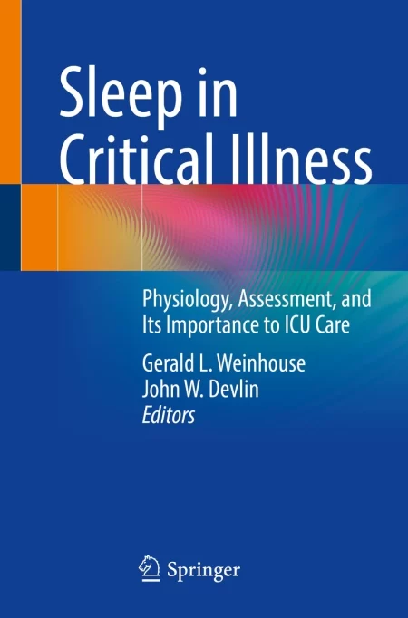Sleep in Critical Illness. Physiology, Assessment, and Its Importance to ICU Care