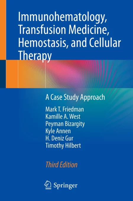 Immunohematology, Transfusion Medicine, Hemostasis, and Cellular Therapy. A Case Study Approach