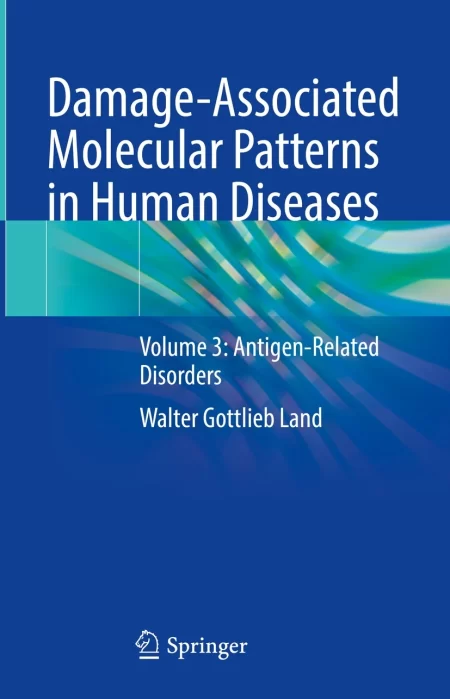 Damage-Associated Molecular Patterns in Human Diseases. Volume 3: Antigen-Related Disorders