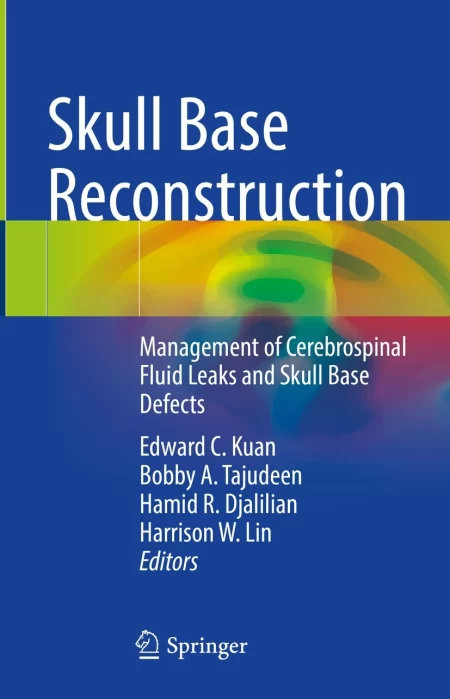 Skull Base Reconstruction. Management of Cerebrospinal Fluid Leaks and Skull Base Defects