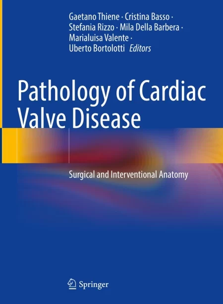 Pathology of Cardiac Valve Disease. Surgical and Interventional Anatomy