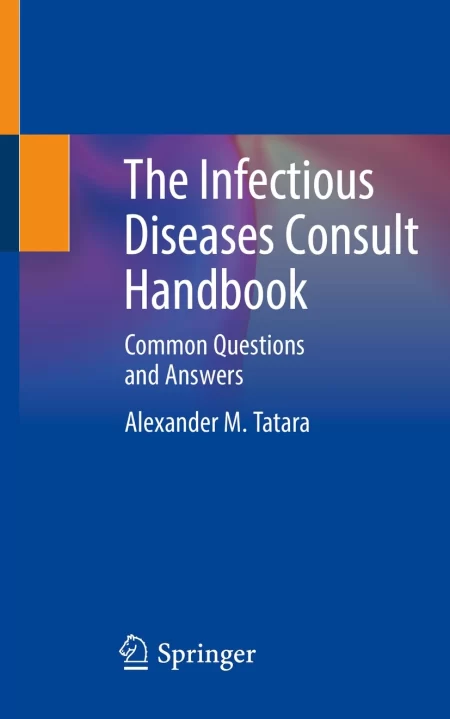 The Infectious Diseases Consult Handbook. Common Questions and Answers