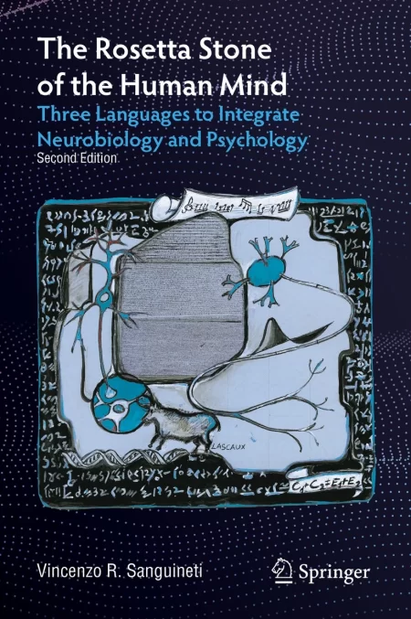 The Rosetta Stone of the Human Mind. Three Languages to Integrate Neurobiology and Psychology