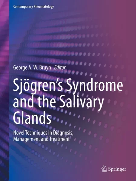 Sjögren’s Syndrome and the Salivary Glands. Novel Techniques in Diagnosis, Management and Treatment