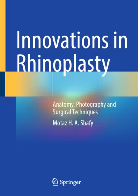Innovations in Rhinoplasty Anatomy, Photography and Surgical Techniques