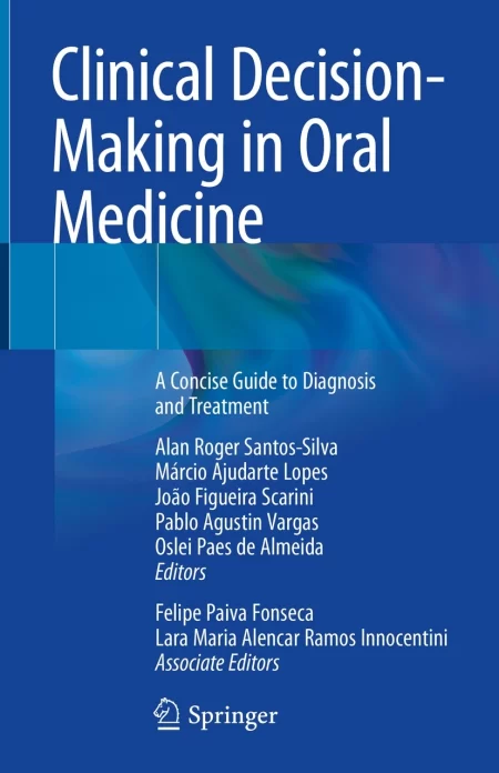 Clinical Decision-Making in Oral Medicine. A Concise Guide to Diagnosis and Treatment