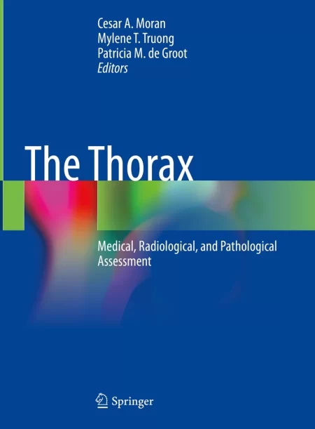 The Thorax. Medical, Radiological, and Pathological Assessment