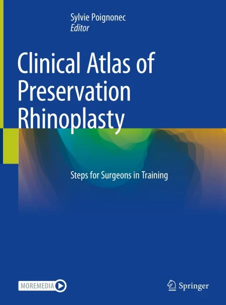 Clinical Atlas of Preservation Rhinoplasty. Steps for Surgeons in Training