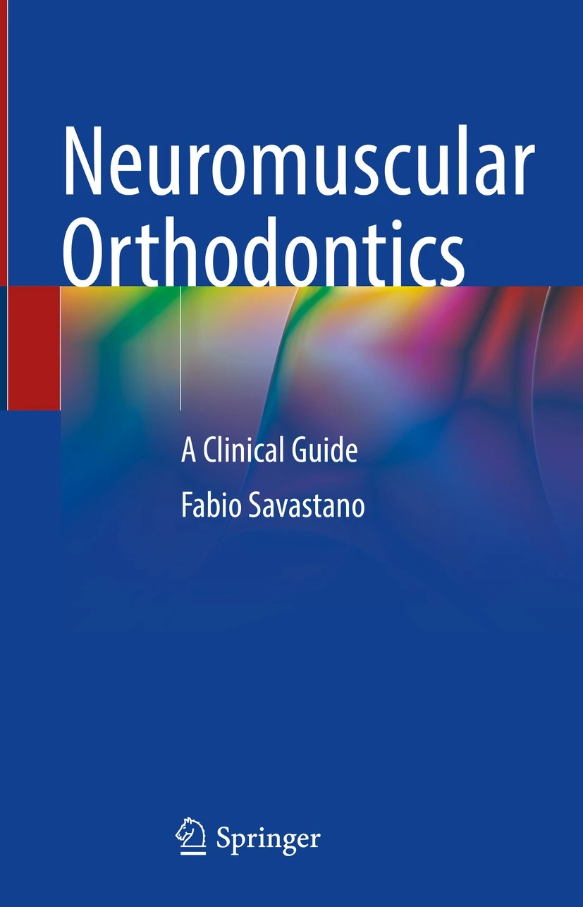Neuromuscular Orthodontics. A Clinical Guide