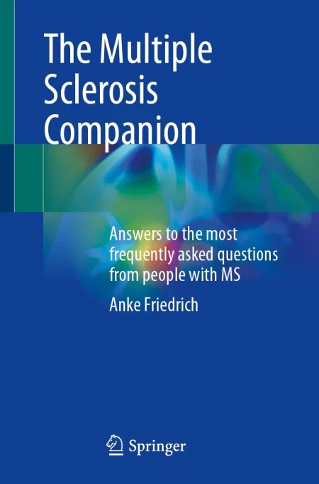 The Multiple Sclerosis Companion. Answers to the most frequently asked questions from people with MS