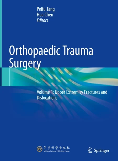 Orthopaedic Trauma Surgery  Volume 1: Upper Extremity Fractures and Dislocations