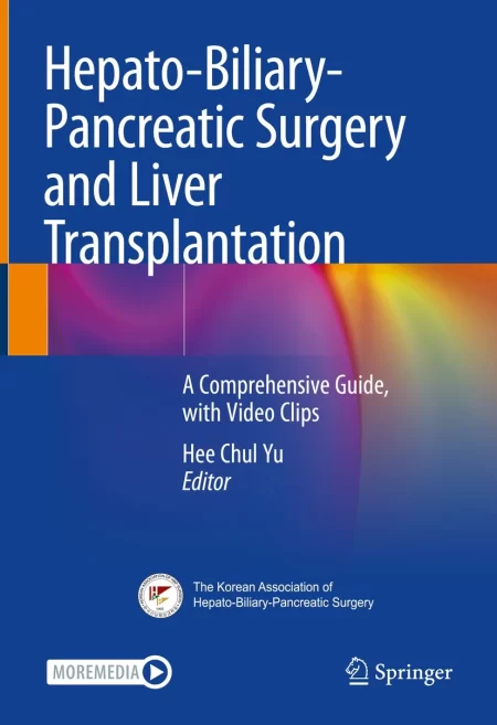 Hepato-Biliary-Pancreatic Surgery and Liver Transplantation. A Comprehensive Guide, with Video Clips