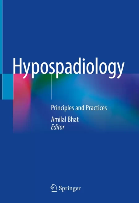 Hypospadiology. Principles and Practices