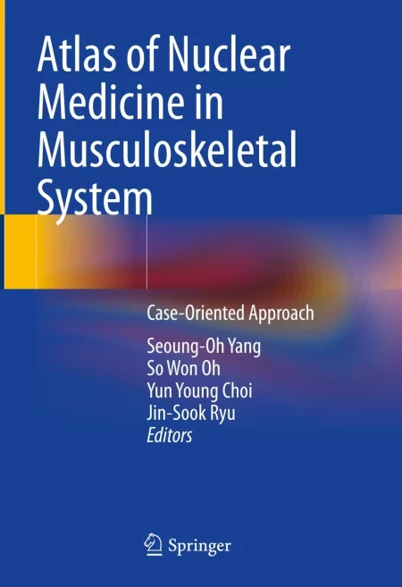 Atlas of Nuclear Medicine in Musculoskeletal System. Case-Oriented Approach