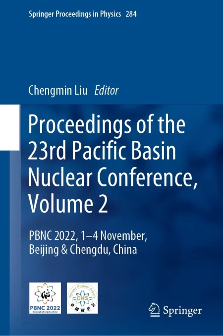 Proceedings of the 23rd Pacific Basin Nuclear Conference, Volume 2  PBNC 2022, 1 - 4 November, Beijing & Chengdu, China