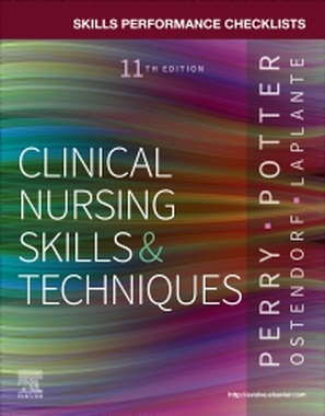 Skills Performance Checklists for Clinical Nursing Skills & Techniques, 11th Edition
