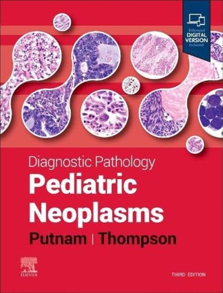 Diagnostic Pathology: Pediatric Neoplasms, 3rd Edition