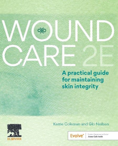 Wound Care, 2nd Edition. A Practical Guide for Maintaining Skin Integrity