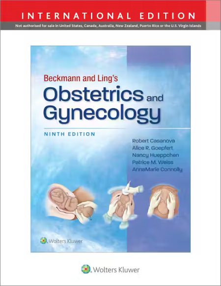 Beckmann and Ling's Obstetrics and Gynecology Ninth edition, International Edition