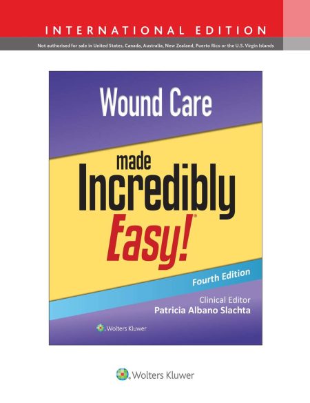 Wound Care Made Incredibly Easy! Fourth edition, International Edition