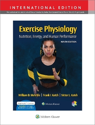 Exercise Physiology: Nutrition, Energy, and Human Performance 9e Lippincott Connect International Edition Print Book and Digital Access Card Package Ninth edition, International Edition