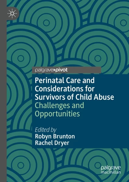 Perinatal Care and Considerations for Survivors of Child Abuse. Challenges and Opportunities