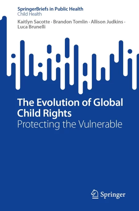 The Evolution of Global Child Rights. Protecting the Vulnerable