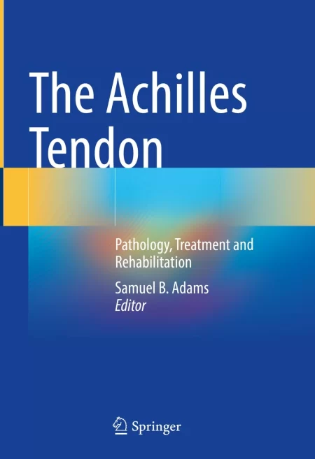 The Achilles Tendon. Pathology, Treatment and Rehabilitation