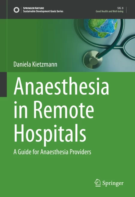 Anaesthesia in Remote Hospitals. A Guide for Anaesthesia Providers