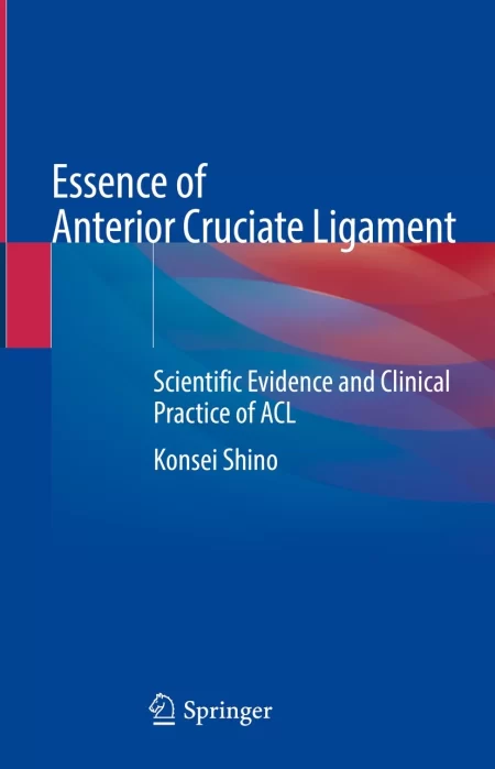 Essence of Anterior Cruciate Ligament. Scientific Evidence and Clinical Practice of ACL