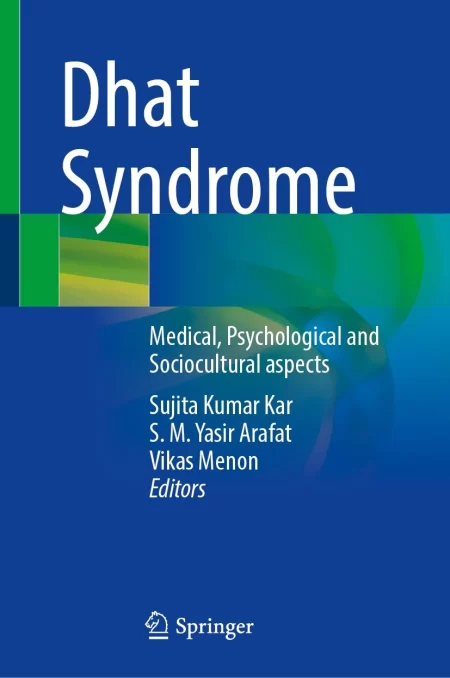 Dhat Syndrome. Medical, Psychological and Sociocultural aspects