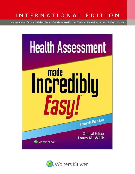 Health Assessment Made Incredibly Easy! Fourth edition, International Edition