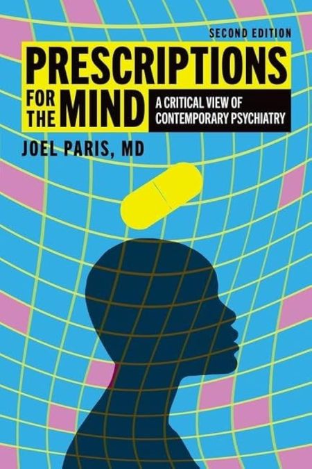 Prescriptions for the Mind. A Critical View of Contemporary Psychiatry Second Edition