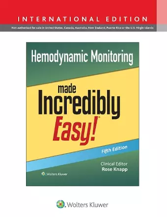 Hemodynamic Monitoring Made Incredibly Easy! Fifth edition, International Edition