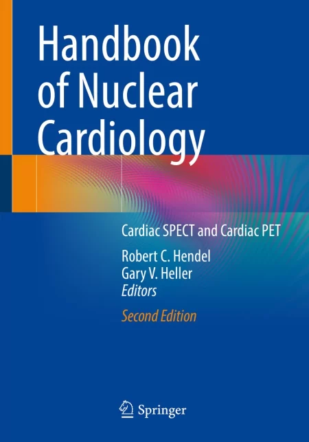 Handbook of Nuclear Cardiology. Cardiac SPECT and Cardiac PET