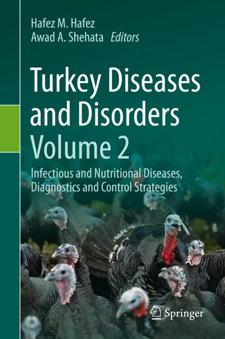 Turkey Diseases and Disorders Volume 2. Infectious and Nutritional Diseases, Diagnostics and Control Strategies